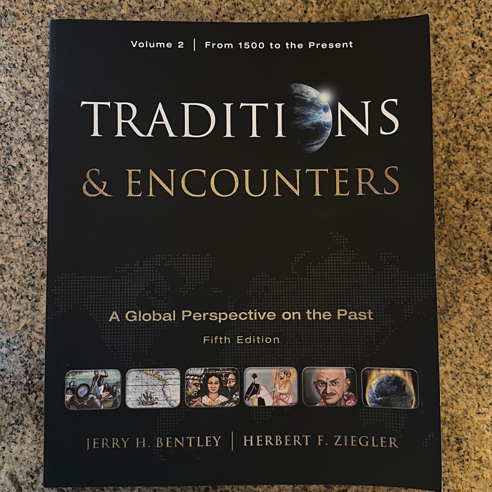 Traditions & Encounters Fifth Edition by Jerry H. Bentley and Herbert F. Ziegler